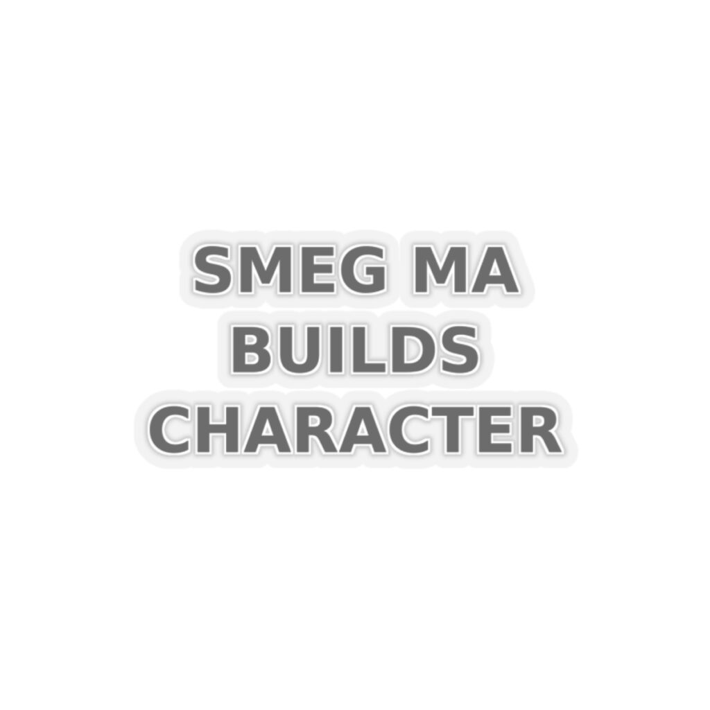 SMEG MA BUILDS CHARACTER Sticker