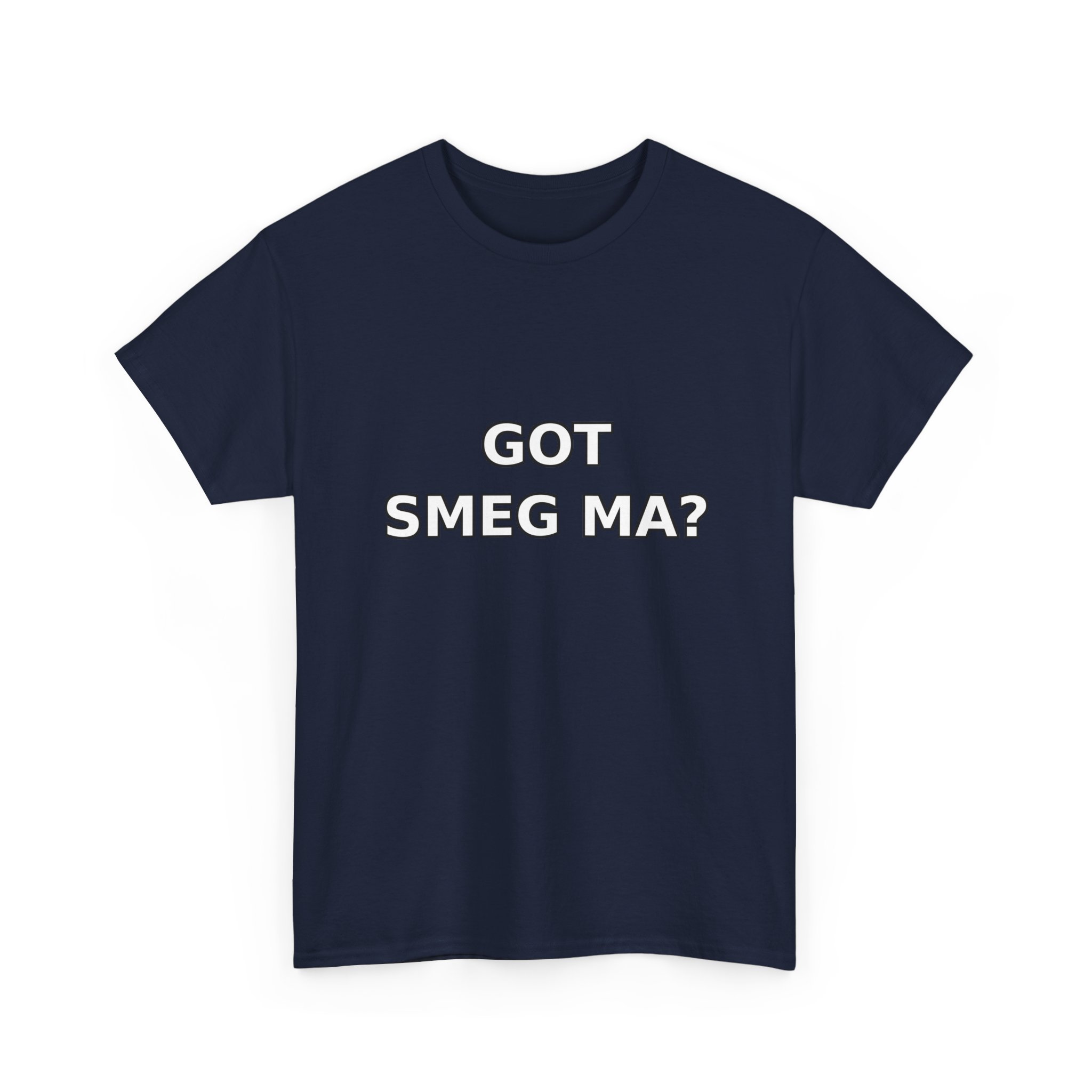GOT SMEG MA? T-Shirt - Image 51