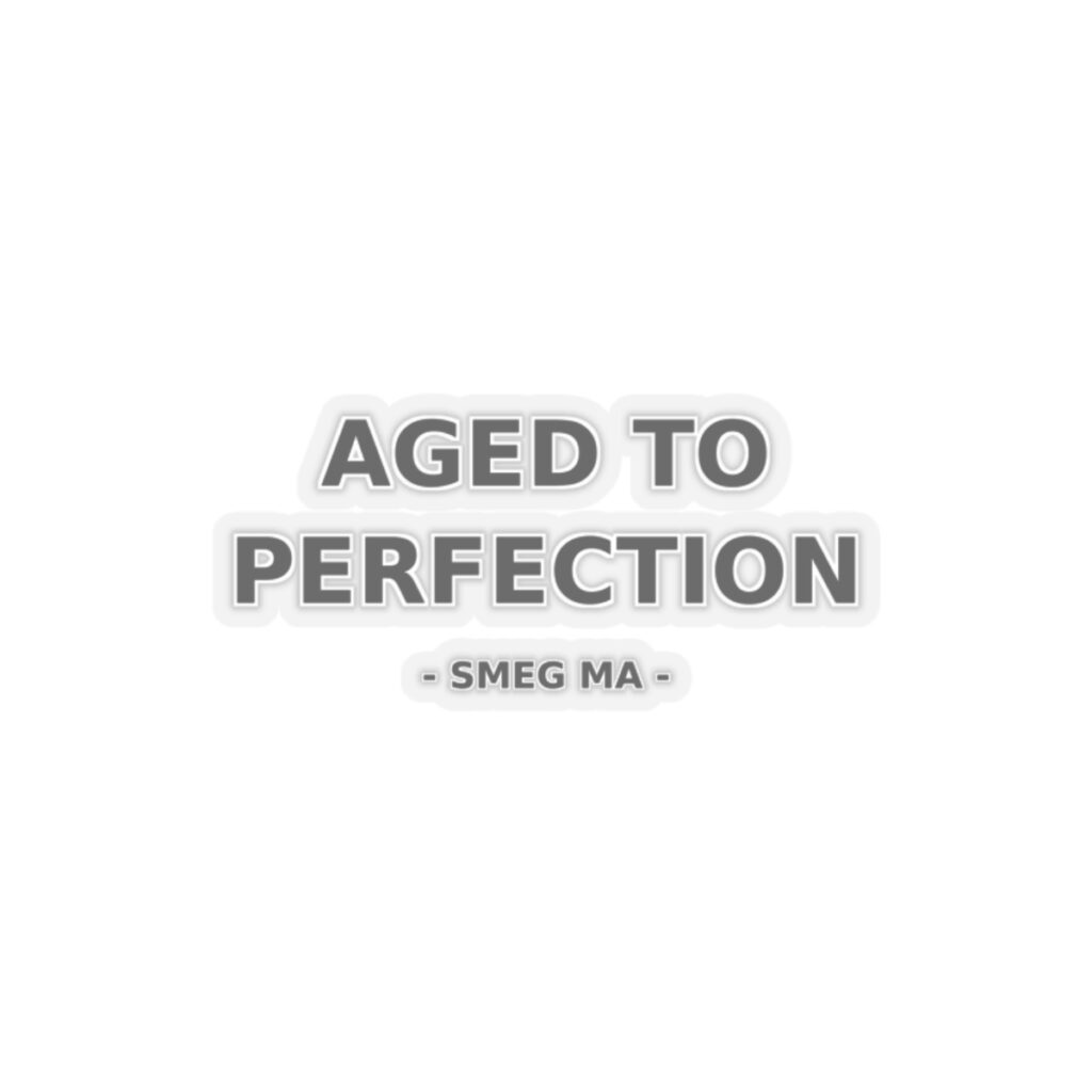 AGED TO PERFECTION Sticker