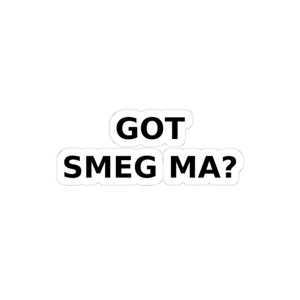 GOT SMEG MA? Sticker - Image 16