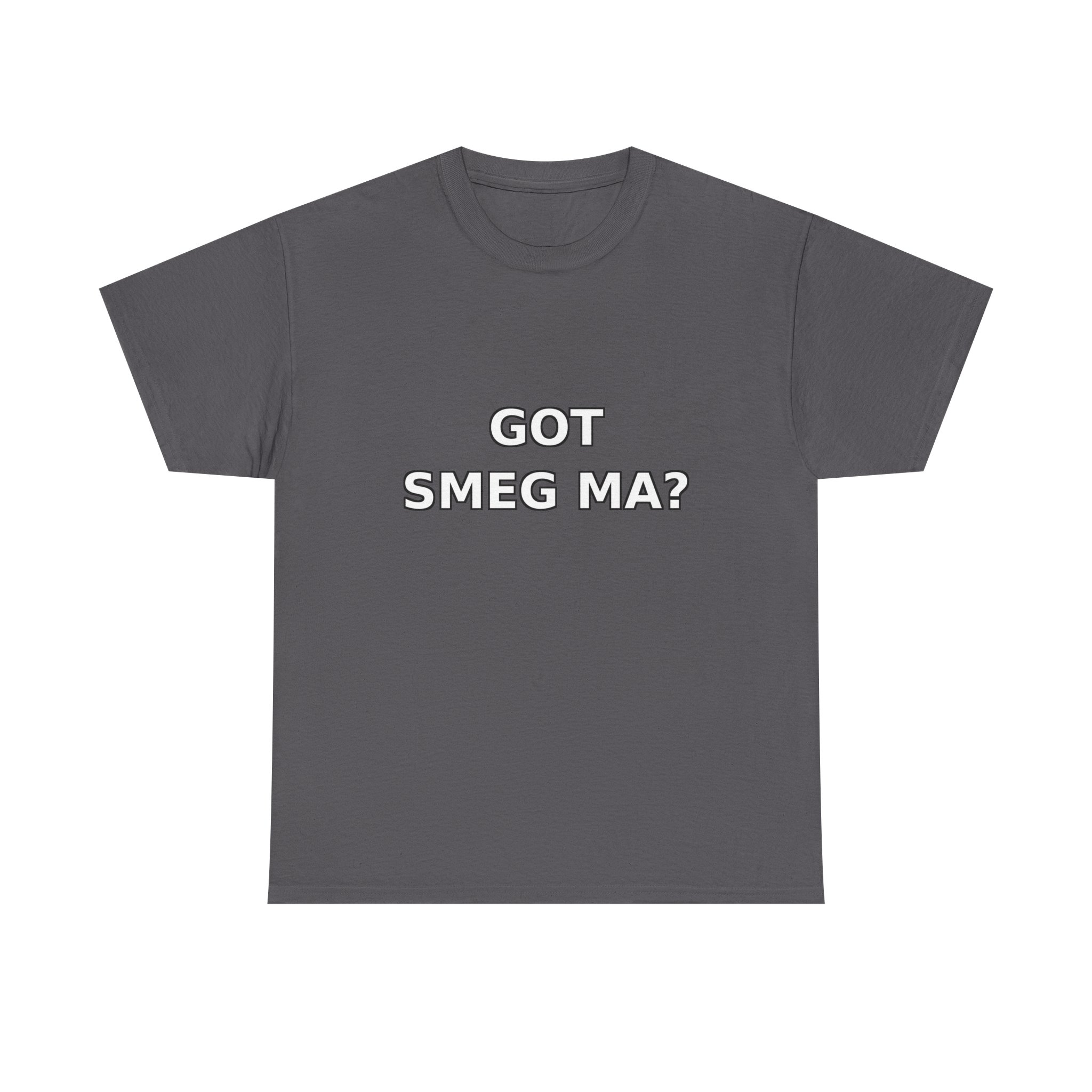 GOT SMEG MA? T-Shirt - Image 41
