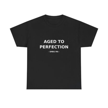 AGED TO PERFECTION T-Shirt