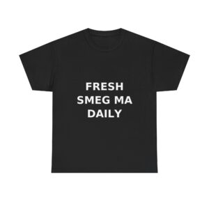 FRESH SMEG MA DAILY T-Shirt