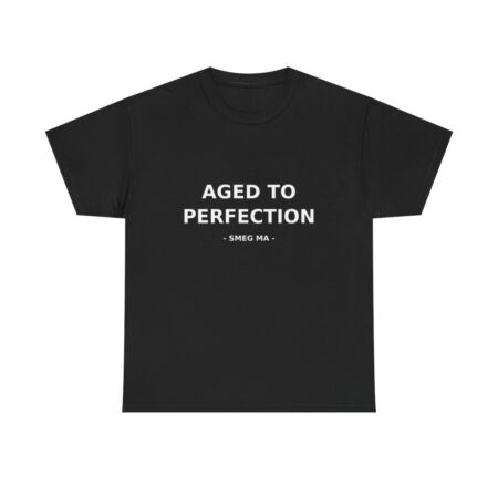 AGED TO PERFECTION T-Shirt