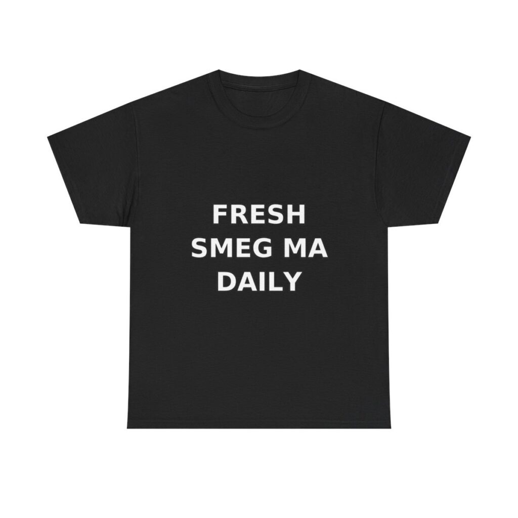 FRESH SMEG MA DAILY T-Shirt