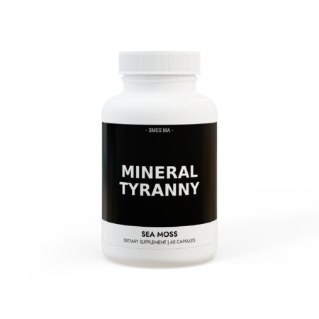 MINERAL TYRANNY Maximum Absorption