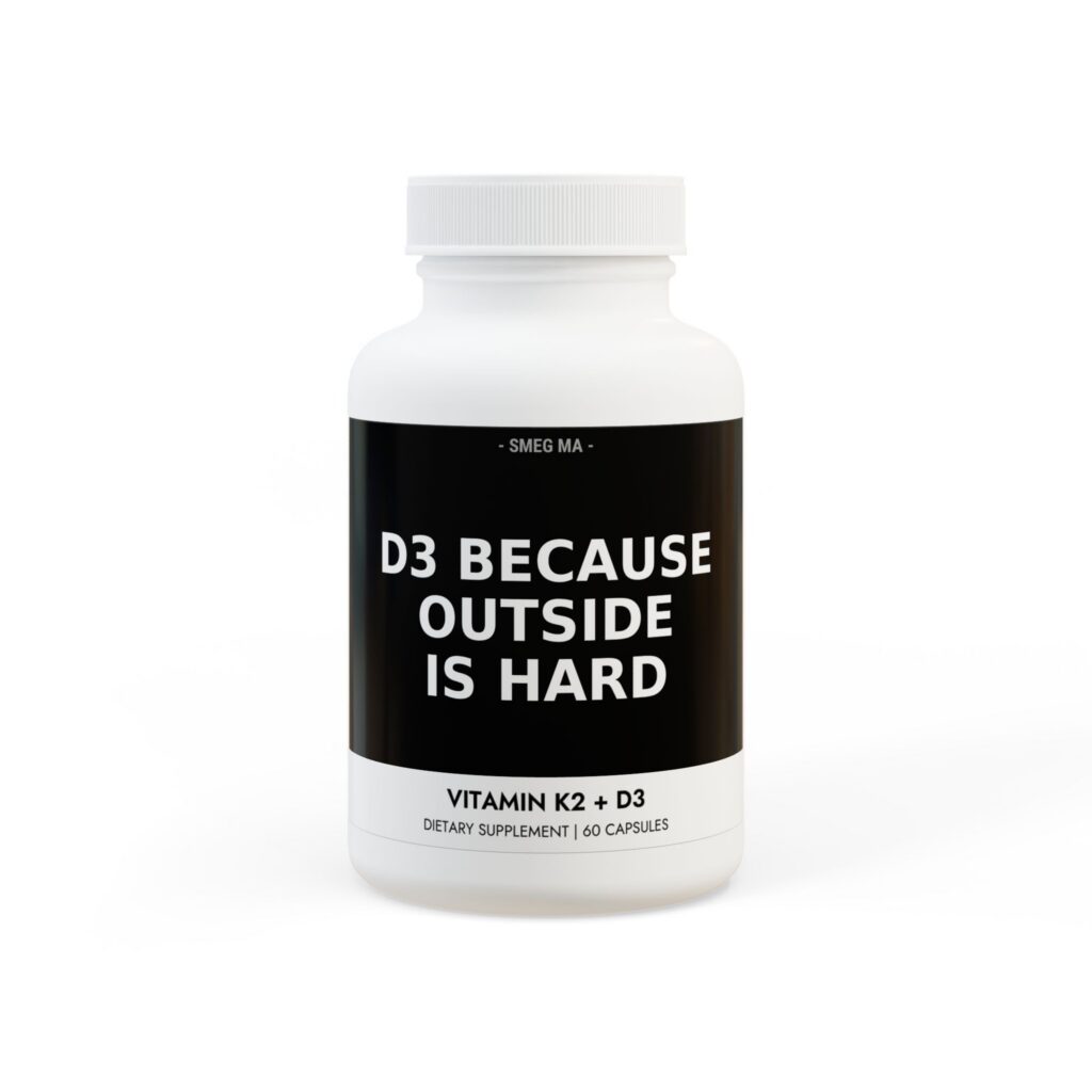 D3 BECAUSE OUTSIDE IS HARD Indoor Vitamin Blend