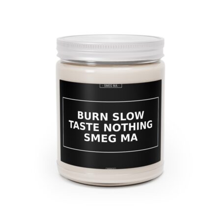 BURN SLOW TASTE NOTHING SMEG MA Candle