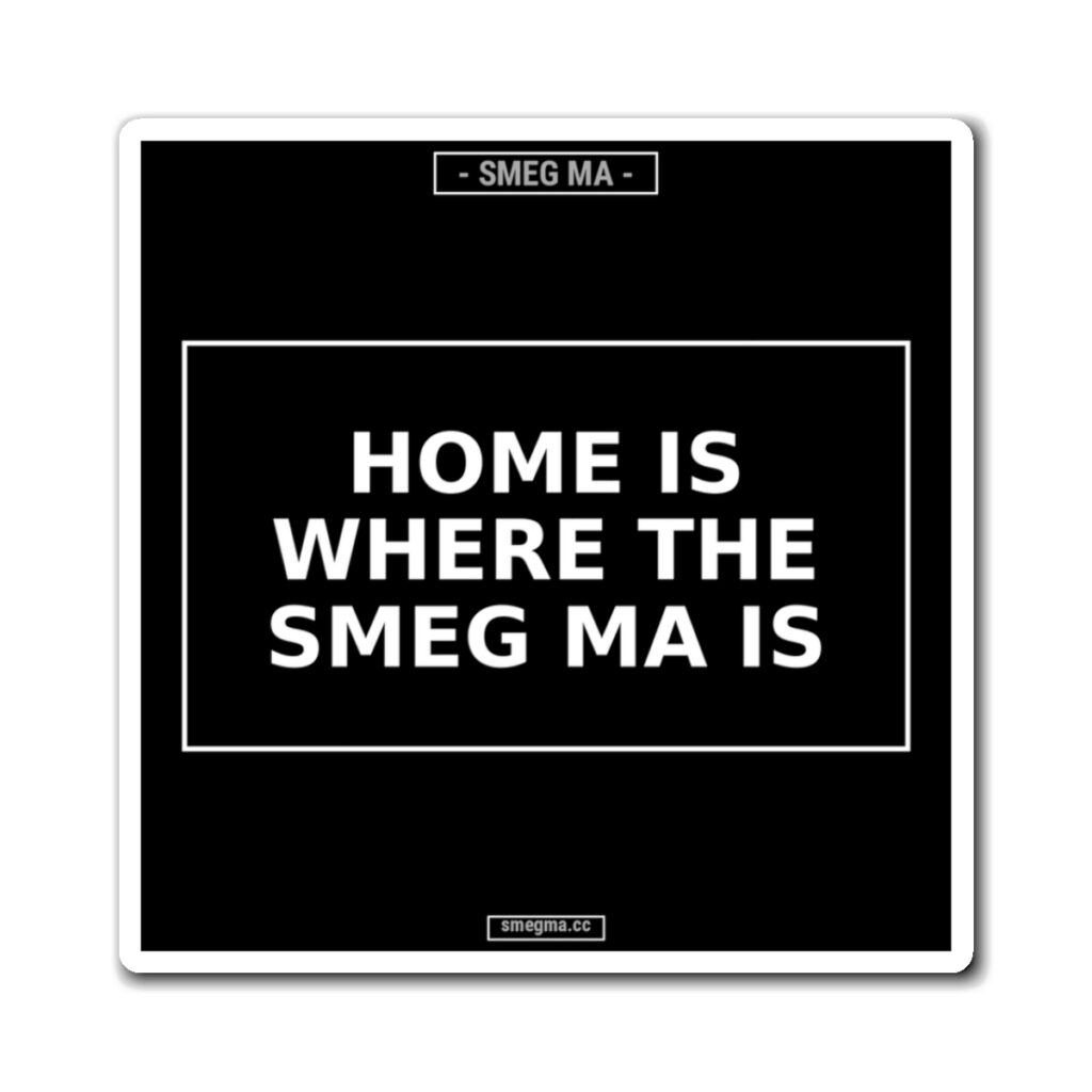 HOME IS WHERE THE SMEG MA IS Magnet