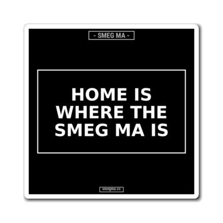 HOME IS WHERE THE SMEG MA IS Magnet