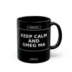 KEEP CALM AND SMEG MA Mug