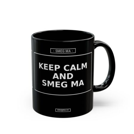 KEEP CALM AND SMEG MA Mug