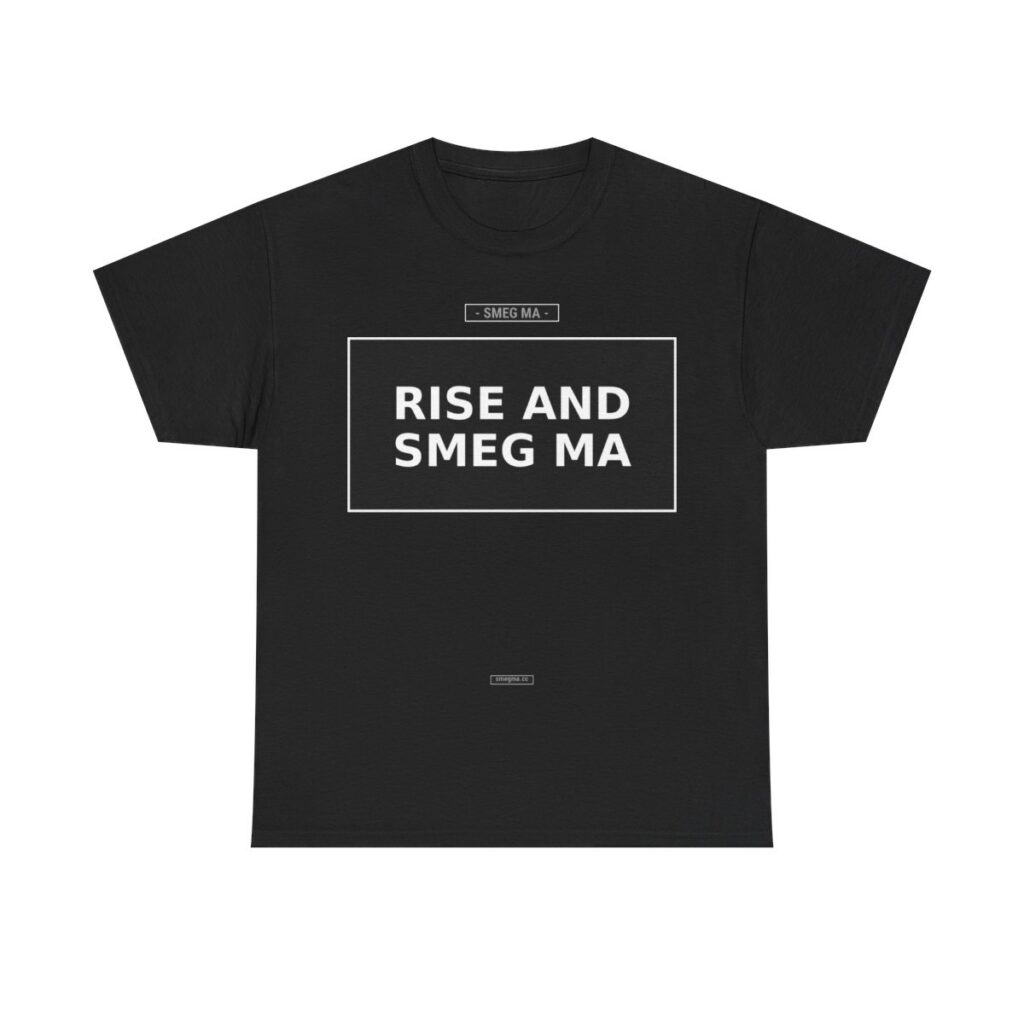 RISE AND SMEG MA T-Shirt