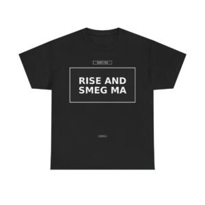 RISE AND SMEG MA T-Shirt