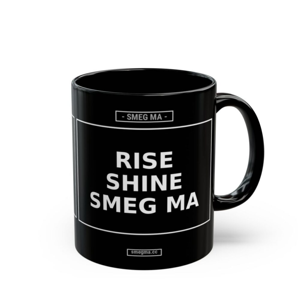 RISE SHINE SMEG MA Mug