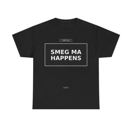 SMEG MA HAPPENS T-Shirt