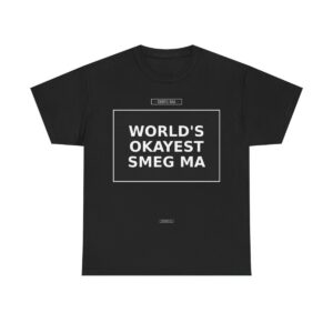 WORLD’S OKAYEST SMEG MA T-Shirt