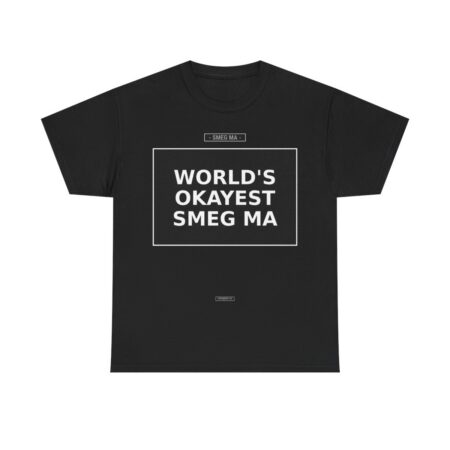 WORLD'S OKAYEST SMEG MA T-Shirt