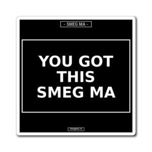 YOU GOT THIS SMEG MA Magnet