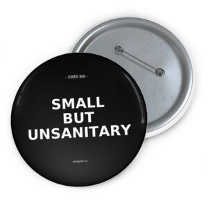 SMALL BUT UNSANITARY Pin Button