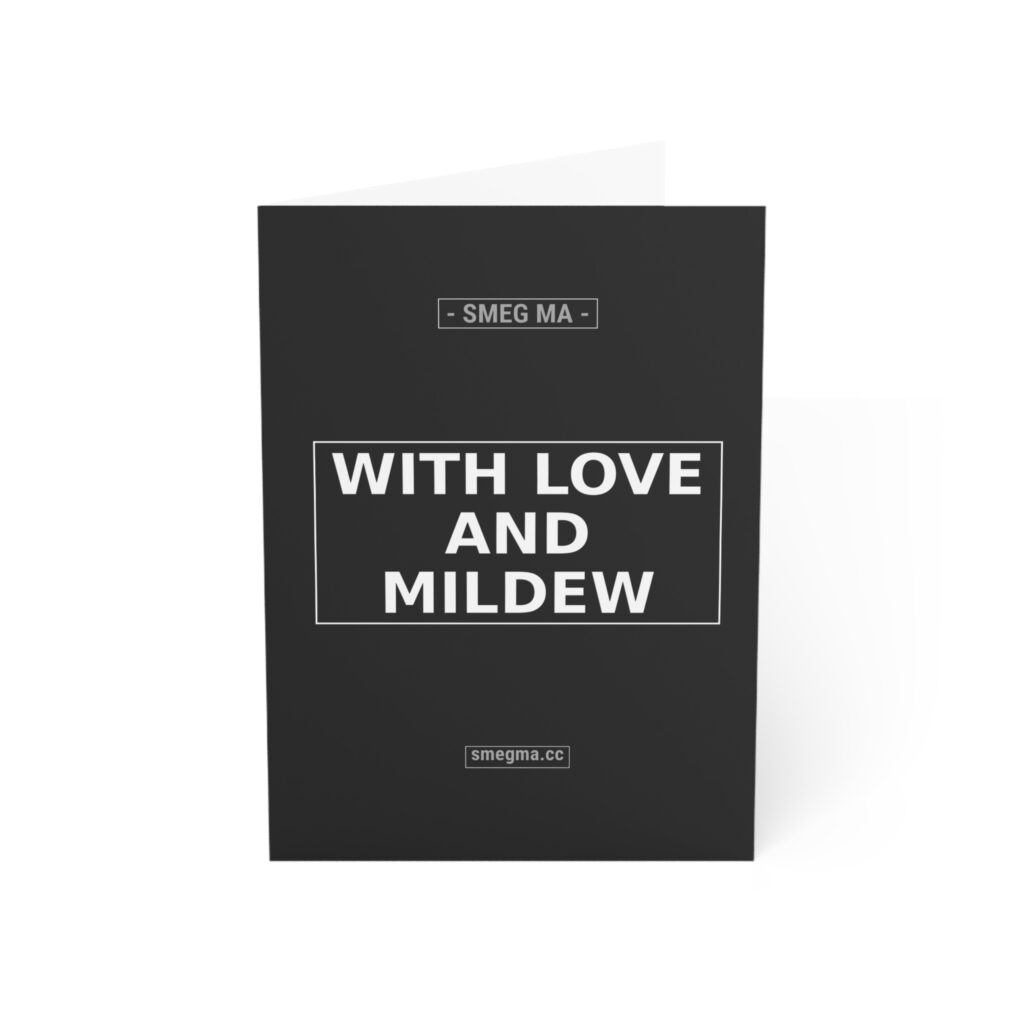 WITH LOVE AND MILDEW Greeting Card