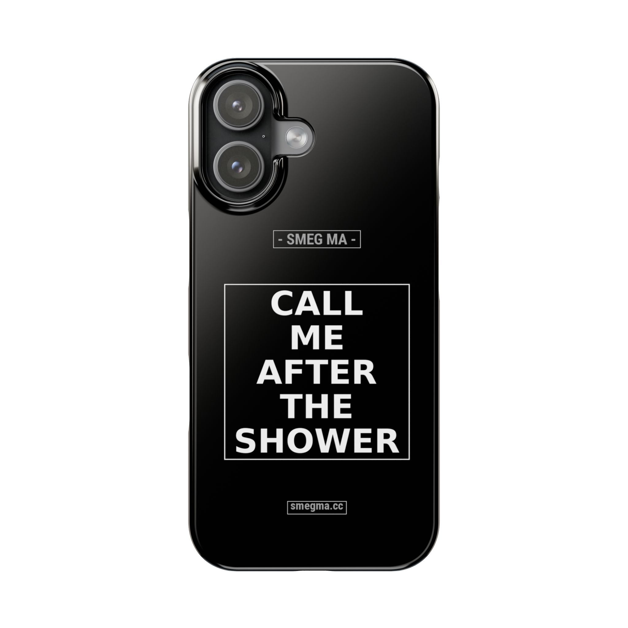 CALL ME AFTER THE SHOWER Phone Case