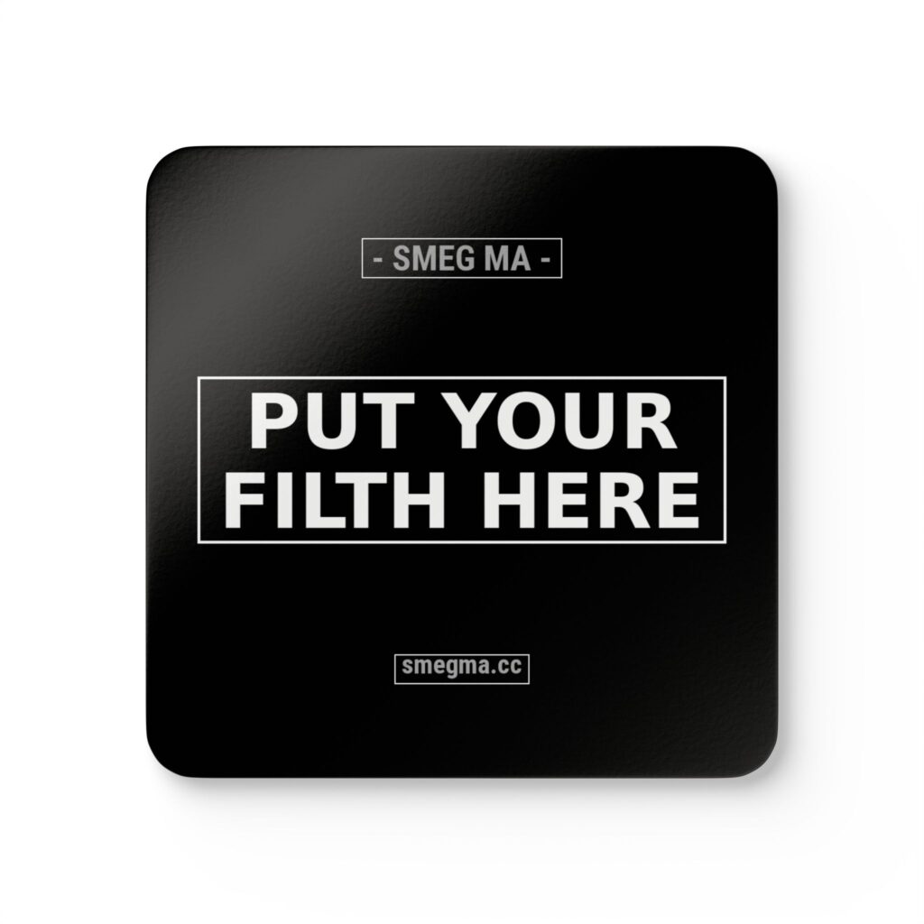 PUT YOUR FILTH HERE Coaster Set