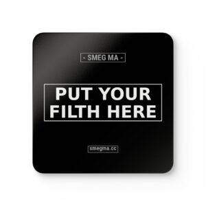 PUT YOUR FILTH HERE Coaster Set