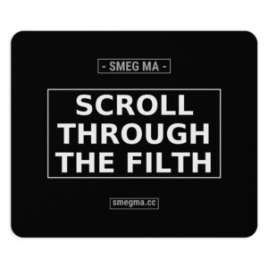 SCROLL THROUGH THE FILTH Mouse Pad
