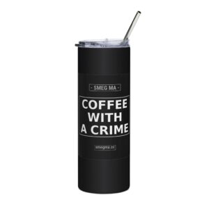 COFFEE WITH A CRIME Tumbler