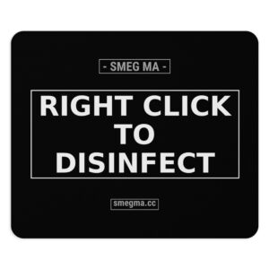 RIGHT CLICK TO DISINFECT Mouse Pad