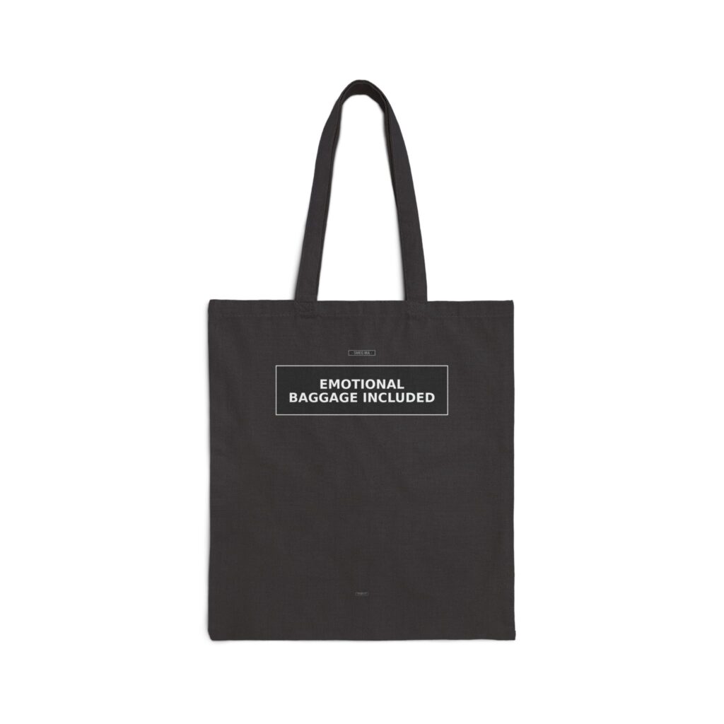 EMOTIONAL BAGGAGE INCLUDED Tote Bag