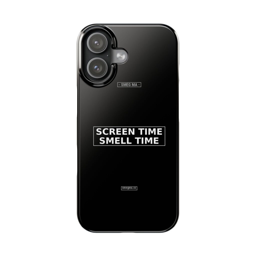 SCREEN TIME SMELL TIME Phone Case