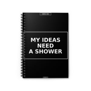 MY IDEAS NEED A SHOWER Notebook