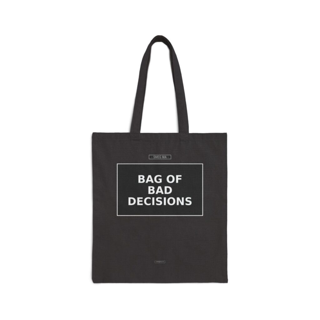 BAG OF BAD DECISIONS Tote Bag