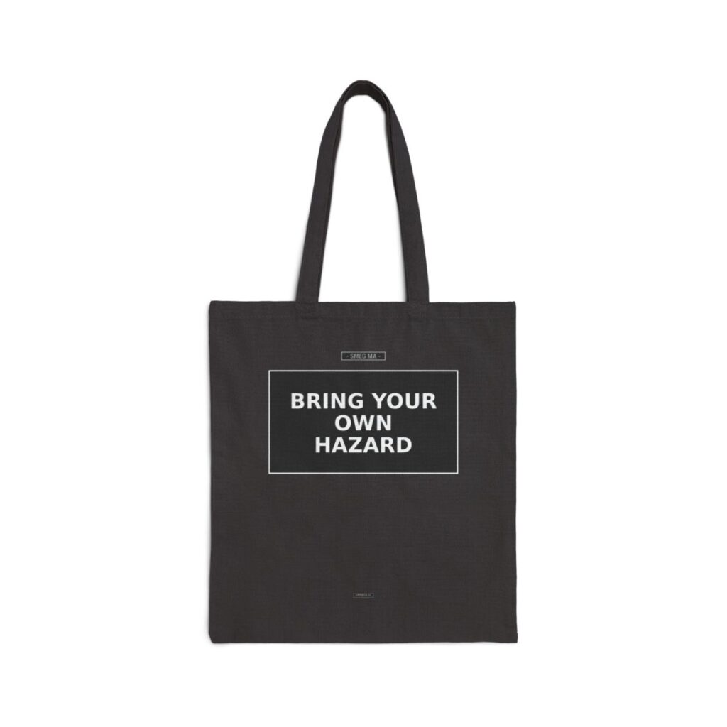 BRING YOUR OWN HAZARD Tote Bag