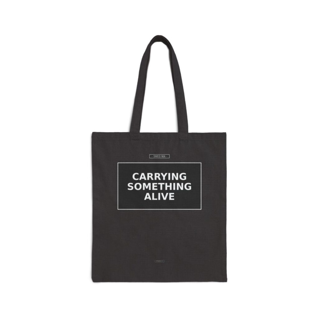 CARRYING SOMETHING ALIVE Tote Bag