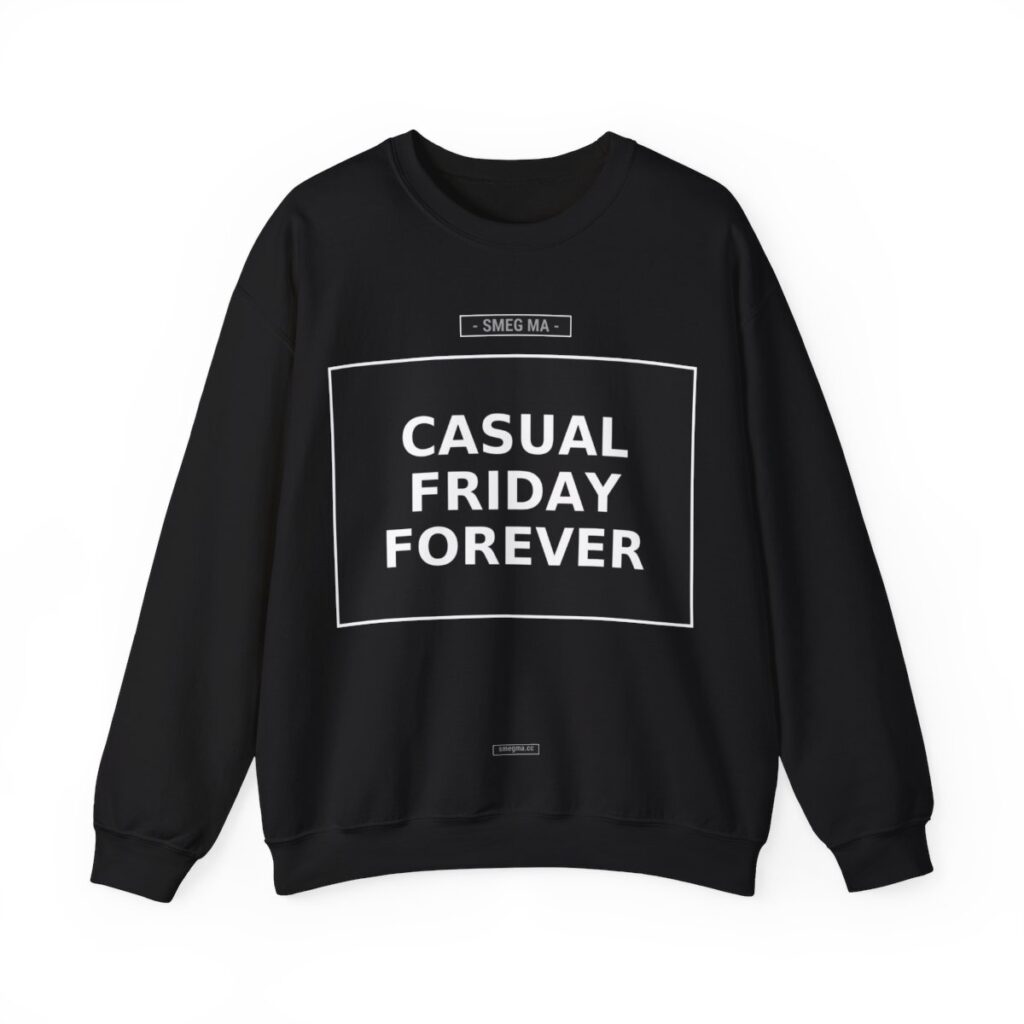 CASUAL FRIDAY FOREVER Crewneck Sweatshirt