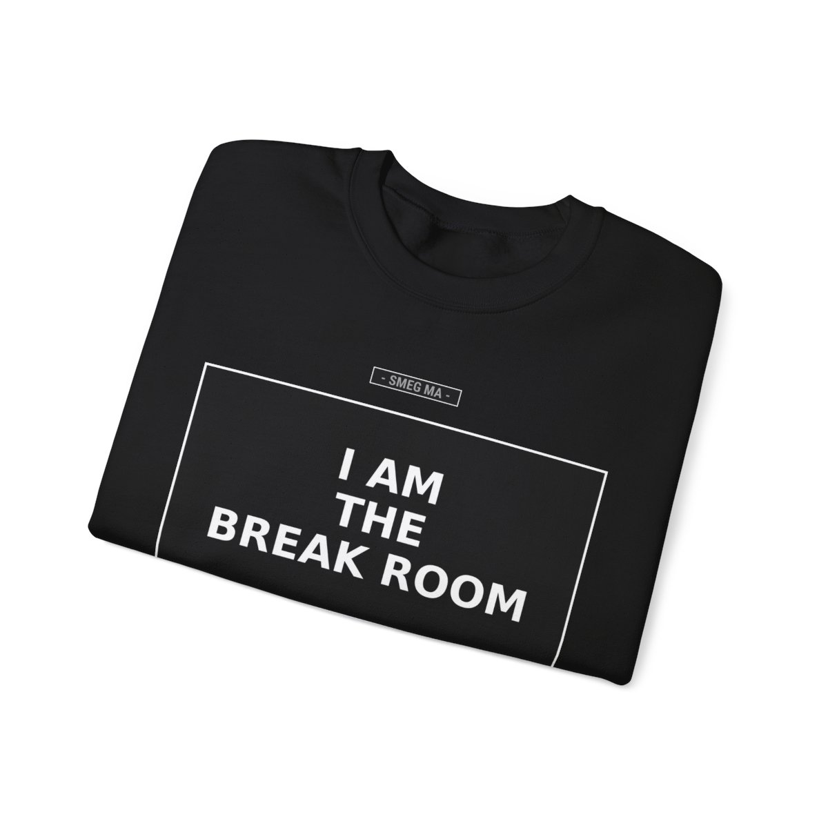 I AM THE BREAK ROOM Crewneck Sweatshirt - Image 3