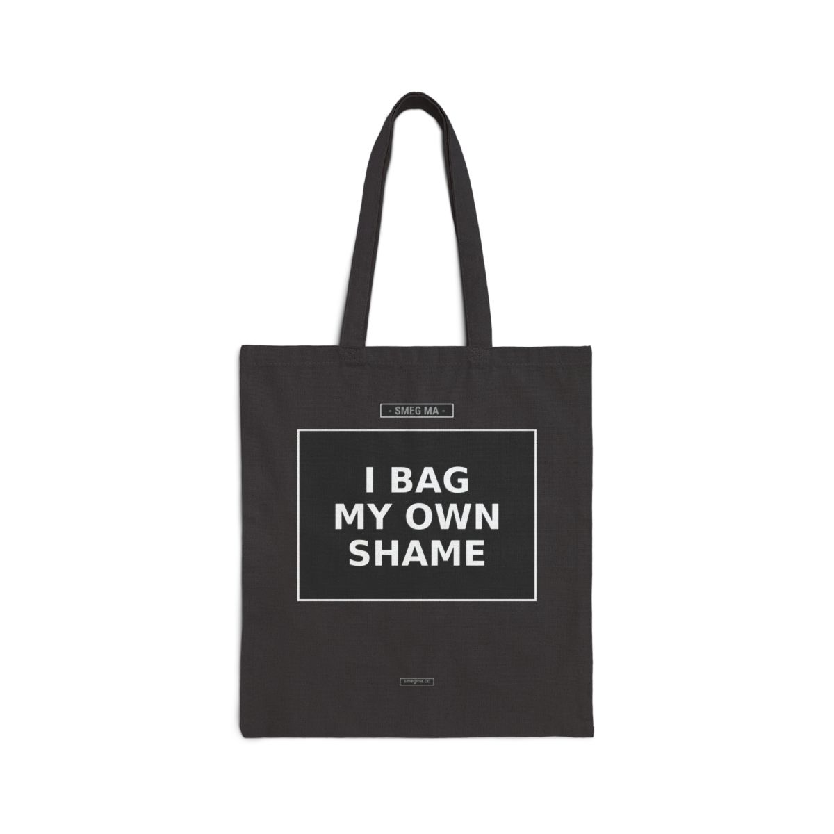 I BAG MY OWN SHAME Tote Bag