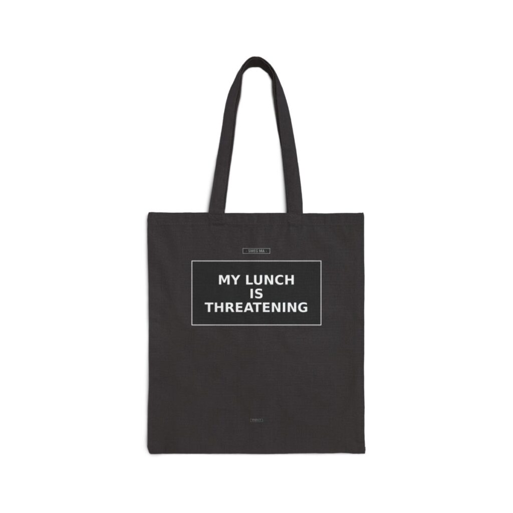 MY LUNCH IS THREATENING Tote Bag