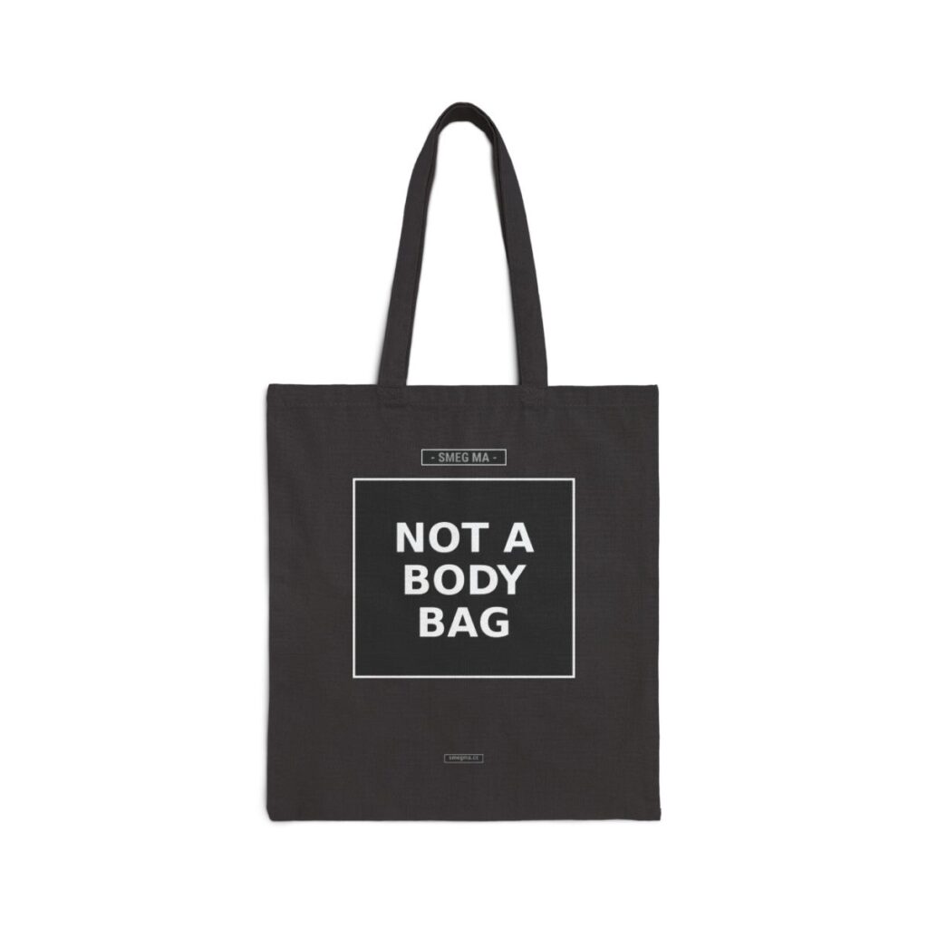NOT A BODY BAG Tote Bag
