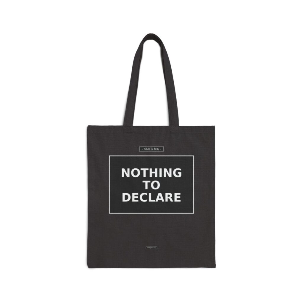 NOTHING TO DECLARE Tote Bag