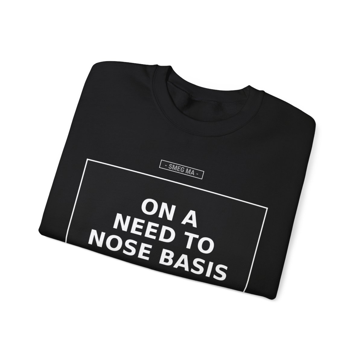 ON A NEED TO NOSE BASIS Crewneck Sweatshirt - Image 3
