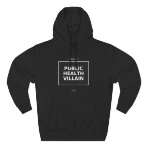 PUBLIC HEALTH VILLAIN Hoodie