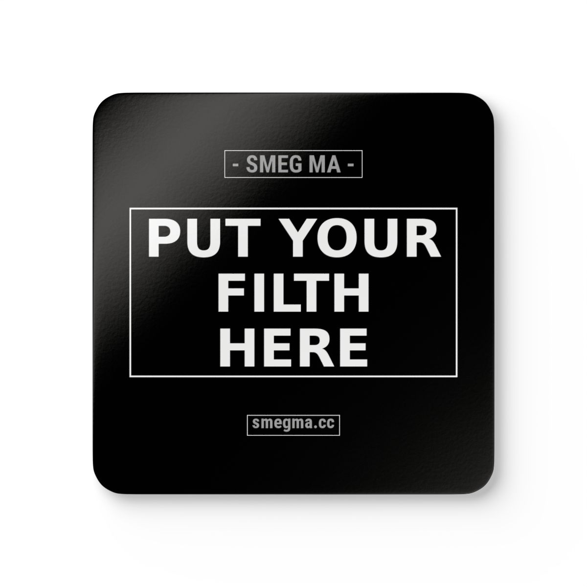 PUT YOUR FILTH HERE Coaster Set