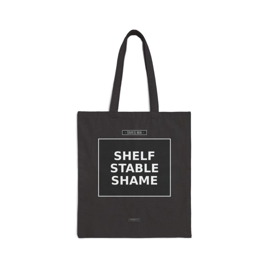 SHELF STABLE SHAME Tote Bag