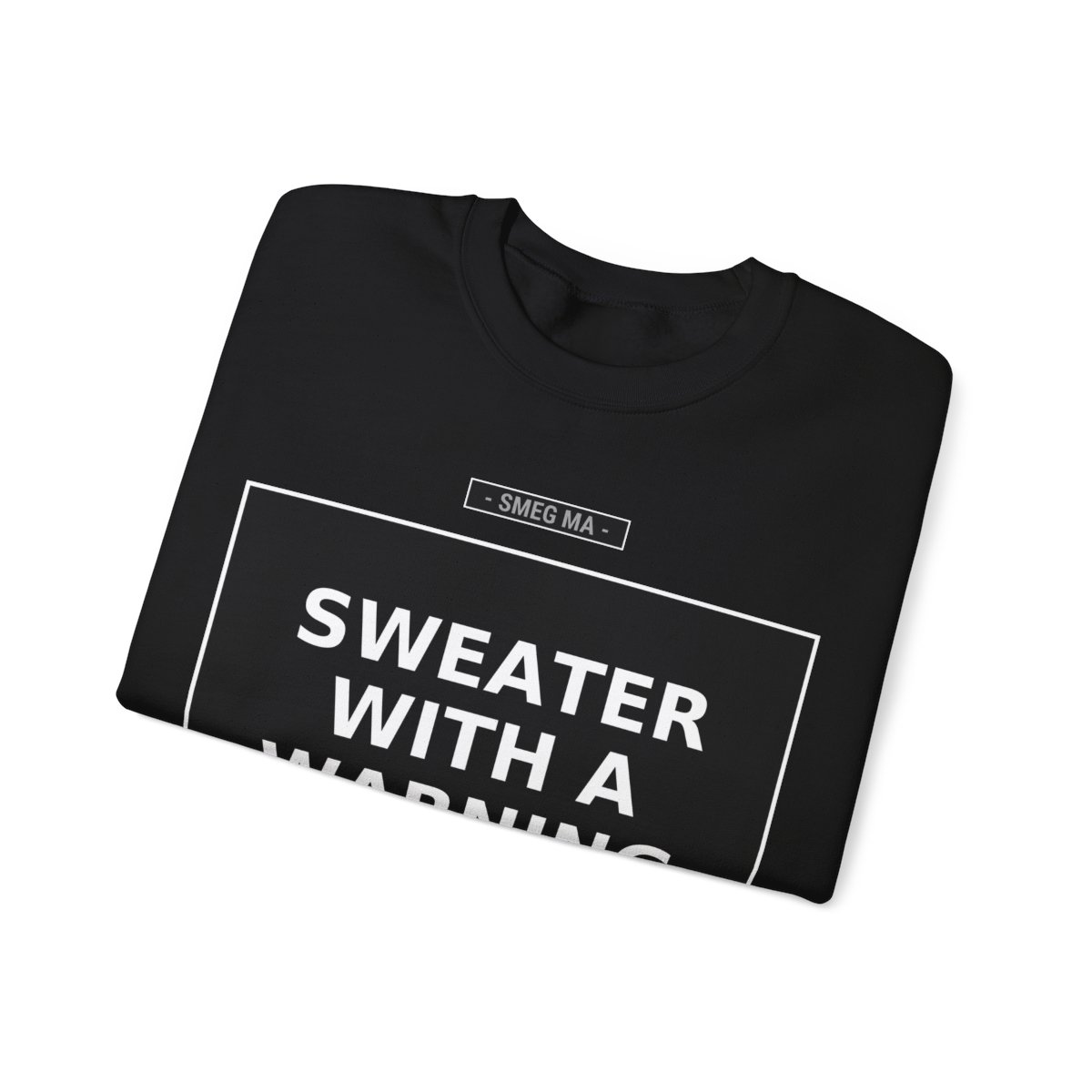 SWEATER WITH A WARNING Crewneck Sweatshirt - Image 3