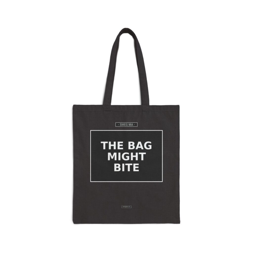 THE BAG MIGHT BITE Tote Bag