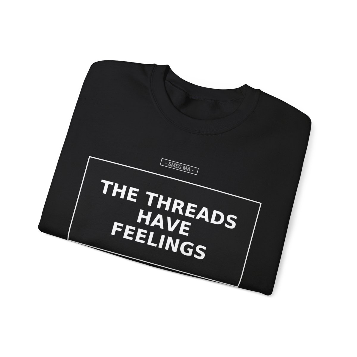 THE THREADS HAVE FEELINGS Crewneck Sweatshirt - Image 3